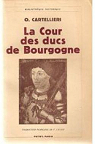 La cour des ducs de Bourgogne par Cartellieri