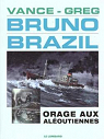 Bruno Brazil, tome 8 : Orage aux Aloutiennes par Greg