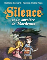 Silence, tome 4 : La sorcire de Bordeaux par Bernard