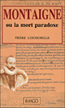 Montaigne, ou, La mort paradoxe par Leschemelle