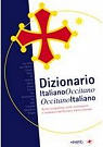Dizionario Italiano Occitano Occitano Italiano - Norme ortografiche, scelte morfologiche e vocabulario dell'occitano Alpino orientale par Bianco