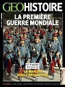 GEO Histoire 29 - La premire guerre mondiale, 1re partie (1870-aot 1914) : La marche vers l'apocalypse par GEO