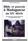 Bible et Pouvoir  Madagascar au XIXe sicle par Raison-Jourde
