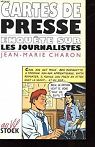 Cartes de presse - Enqute sur les journalistes par Charon