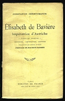 Elisabeth de Bavire : Impratrice d'Autriche par Barrs