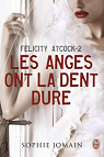 Felicity Atcock, tome 2 : Les anges ont la ..