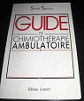 Guide de chimiothrapie ambulatoire par Candotti