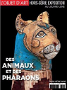 L'objet d'art - HS, n85 : Des animaux et des pharaons par L'Objet d'Art
