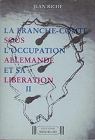 La Franche-Comt sous l'occupation allemande et sa libration (II) par Riche