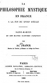 La Philosophie Mystique en France  la fin du XVIIIe sicle  - Saint Martin et son matre Martinez Pasqualis par Franck