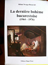 La dernire bohme bucarestoise (1964-1976) par Danoux