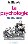 La psychologie en 300 quiz par Ciccotti