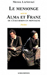 Le mensonge suivi de Alma et Franz par Laznovsky