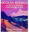 Nicolas Roerich : La vie et l'oeuvre d'un matre russe par Roerich