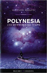 Polynesia, tome 1 : Les mystres du temps par Bonnefoy