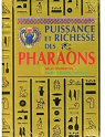 Trsors des pharaons : Puissance et richesse ..