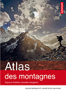 Atlas des montagnes : Espaces habits, mondes..