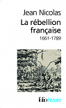 La rbellion franaise : Mouvements populaires et conscience sociale 1661-1789 par Nicolas