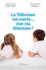 La Television Est Morte Vive Ma Television par Druel