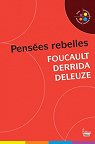 Foucault, Derrida, Deleuze : Penses rebelles par Halpern