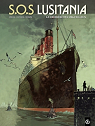 S.O.S. Lusitania, tome 1 : La croisire des o..