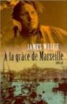 A la grce de Marseille par Welch