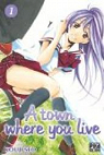 A town where you live, tome 1