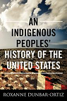 An Indigenous Peoples' History of the United States par Dunbar-Ortiz