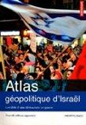 Atlas gopolitique d'Isral. Les dfis d'une dmocratie en guerre par Encel