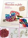 Bracelets en folie - Coffret livre et accessoires par Sohier-Fournel