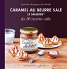 Caramel au beurre sal Le Salidou, les 30 recettes culte par Guerre