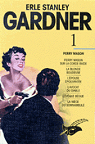 Erle Stanley Gardner, Tome 1 : Perry Mason sur la corde raide - La blonde boudeuse - L'pouse pouvante, etc... par Gardner