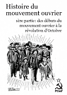 Histoire du mouvement ouvrier - 1re partie : des dbuts du mouvement ouvrier  la Rvolution d'Octobre par Drapeau Rouge