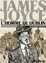 James Joyce, l'homme de Dublin