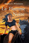 La Flamme Noire - Edition Intgrale Restauree par Weinbaum