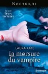 Dsirs Nocturnes, tome 1 : La morsure du vampire par Kaye