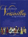 L'aventure du chteau de Versailles au temps de Louis XIV par Billioud