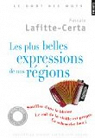 Les plus belles expressions de nos rgions par Lafitte-Certa