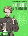 Marie Curie : La fe du radium