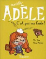 Mortelle Adle, tome 3 : C'est pas ma faute par Miss Prickly