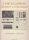 L'Encyclopdie Diderot et d'Alembert - Imprimerie et Reliure par Le Rond d'Alembert
