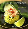 Saveurs lointaines : Afrique, Mditerrane, Amrique latine & Antilles, Asie. 150 recettes par Tiano