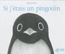 Si j'tais un pingouin par Le Roux