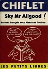Sky Mr Allgood!: Parlons franais avec Monsieur Toubon par Chiflet