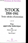 Stock. 1708 - 1981 / trois sicles d'invention par Prigent