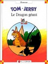 Tom et Jerry. Le Dragon gant par Tom et Jerry