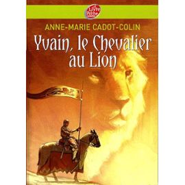 Testez-vous sur ce quiz : Yvain, le chevalier au lion d'Anne-Marie  Cadot-Colin - Babelio
