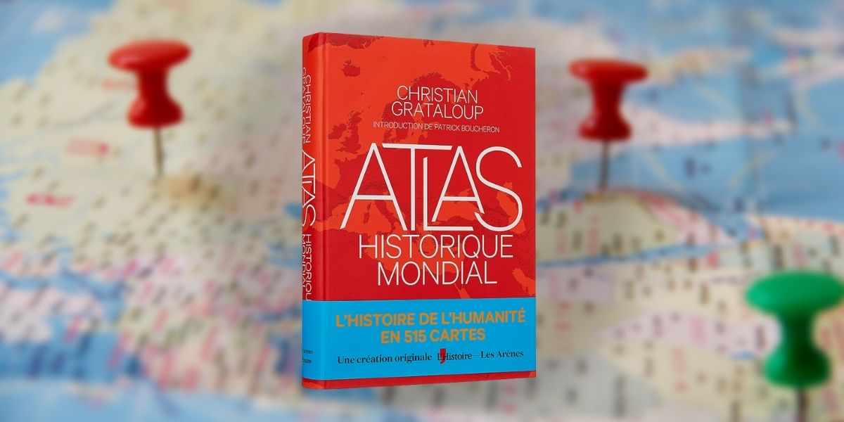 Atlas historique mondial : il était une fois le monde - Babelio